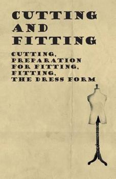 Paperback Cutting and Fitting - Cutting, Preparation for Fitting, Fitting, the Dress Form Book