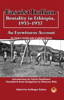 Paperback Fascist Italian Brutality in Ethiopia, 1935-1937: An Eyewitness Account Book