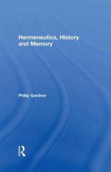 Hardcover Hermeneutics, History and Memory Book