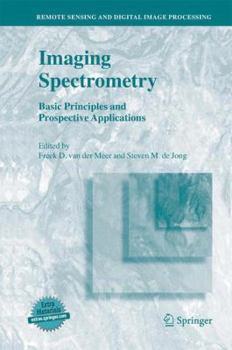 Paperback Imaging Spectrometry: Basic Principles and Prospective Applications Book