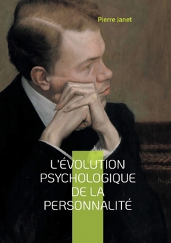 Paperback L'évolution psychologique de la personnalité: Explorez les fondements de la psychologie dynamique et découvrez les mécanismes de l'évolution de la per [French] Book