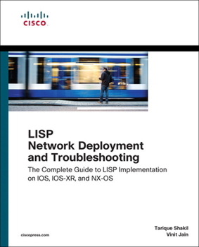 Paperback LISP Network Deployment and Troubleshooting: The Complete Guide to LISP Implementation on Ios-Xe, Ios-Xr, and Nx-OS Book