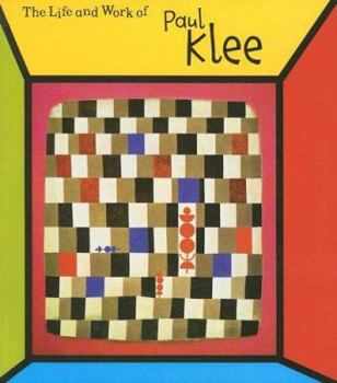 The Life And Work Of Paul Klee (The Life and Work of)