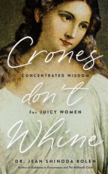 Paperback Crones Don't Whine: Concentrated Wisdom for Mature Women (Inspiration for Older Women, Aging Gracefully, Divine Feminine, Gift for Women) Book