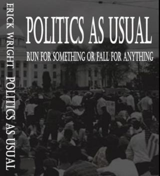 Paperback Politics as Usual: Run for Something or Fall for Anything Book