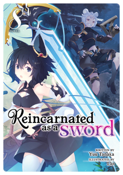 Reincarnated as a Sword (Light Novel) Vol. 8 - Book #8 of the Reincarnated as a Sword Light Novel