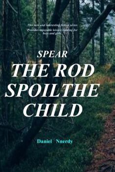 Paperback Spear the Rod Spoil the Child: Bongo the Stubborn Child Book