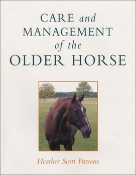 Hardcover Care and Management of the Older Horse: A Training System Based on the Methods of d'Aure, Baucher and l'Hotte Book