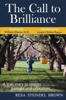Paperback The Call to Brilliance: A True Story to Inspire Parents and Educators-- Book