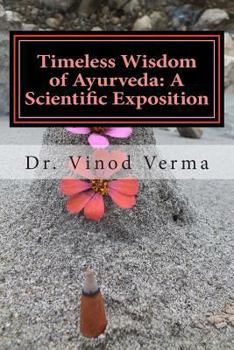 Paperback Timeless Wisdom of Ayurveda: A Scientific Exposition Book