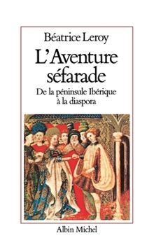 Paperback L'Aventure séfarade: De la péninsule ibérique à la diaspora [French] Book