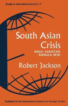 Paperback South Asian Crisis: India -- Pakistan -- Bangla Desh Book