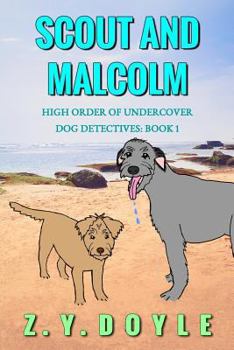 Paperback Scout and Malcolm: High Order of Undercover Dog Detectives Book 1 Book