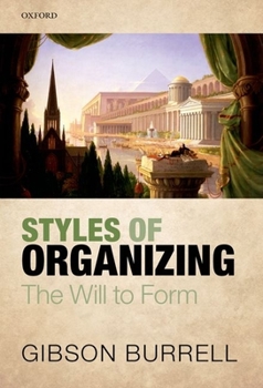 Hardcover Styles of Organizing: The Will to Form Book