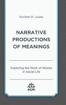 Hardcover Narrative Productions of Meanings: Exploring the Work of Stories in Social Life Book