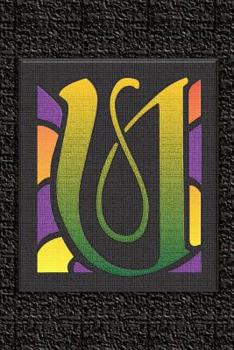 Paperback U: Monogram Letter Initial Internet Password Logbook: Keep track of usernames, passwords, web addresses in one easy and o Book