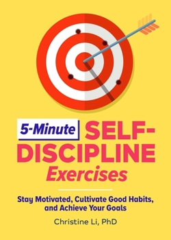 Paperback 5-Minute Self-Discipline Exercises: Stay Motivated, Cultivate Good Habits, and Achieve Your Goals Book