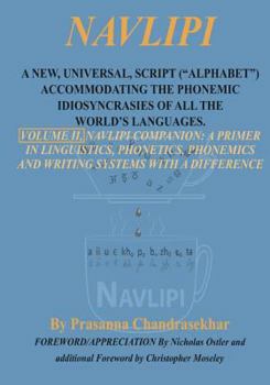 Paperback Navlipi, Volume 2, A New, Universal, Script ("Alphabet") Accommodating the Phonemic Idiosyncrasies of All the World's Languages.: Volume 2, Another Lo Book