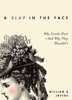 Hardcover Slap in the Face: Why Insults Hurt--And Why They Shouldn't Book
