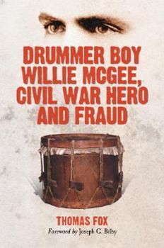 Paperback Drummer Boy Willie McGee, Civil War Hero and Fraud Book