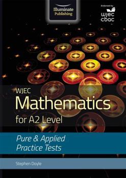 Paperback WJEC Mathematics for A2 Level: Pure and Applied Practice Tests Book