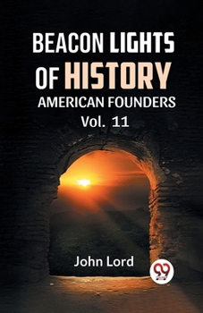 Paperback BEACON LIGHTS OF HISTORY Vol.-11 AMERICAN FOUNDERS Book