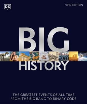 Paperback Big History: The Greatest Events of All Time From the Big Bang to Binary Code Book