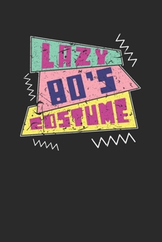 Paperback Lazy 80's Costume: Dotted Bullet Notebook (6" x 9" - 120 pages) Awesome 80er Themed Notebook for Daily Journal, Diary, and Gift Book