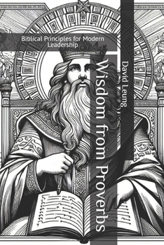 Paperback Wisdom from Proverbs: Biblical Principles for Modern Leadership Book