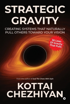 Paperback Strategic Gravity: Creating Systems That Naturally Pull Others Toward Your Vision Book
