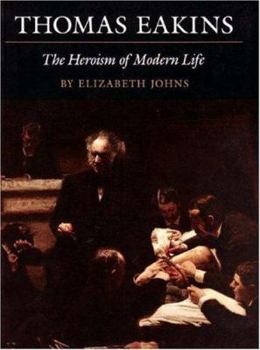 Paperback Thomas Eakins: The Heroism of Modern Life Book
