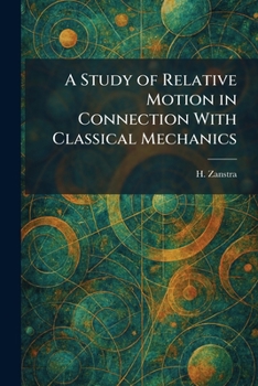 Paperback A Study of Relative Motion in Connection With Classical Mechanics Book