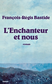 Paperback L'enchanteur et nous [French] Book