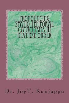 Paperback Pronouncing Spatio-Temporal Cataclysms In Reverse Order Book