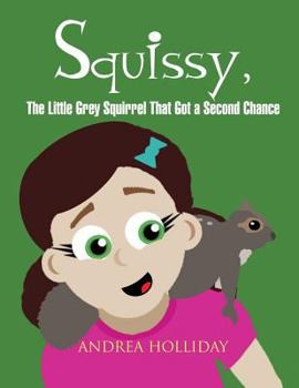 Squissy, the Little Grey Squirrel That Got a Second Chance