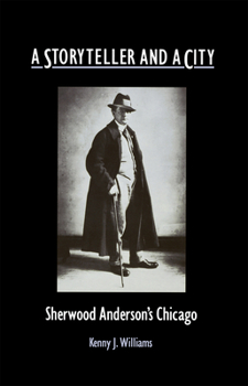 Hardcover A Storyteller and a City: Sherwood Anderson's Chicago Book