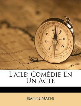 Paperback L'Aile: Comédie En Un Acte [French] Book