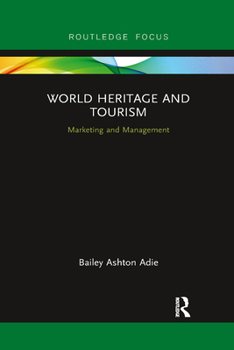 Paperback World Heritage and Tourism: Marketing and Management Book