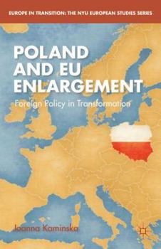 Hardcover Poland and EU Enlargement: Foreign Policy in Transformation Book