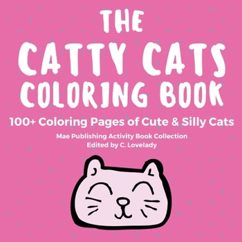 Paperback The Catty Cats Coloring Book [Large Print] Book