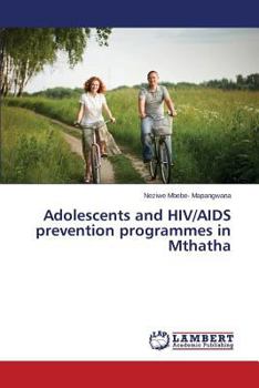 Paperback Adolescents and HIV/AIDS Prevention Programmes in Mthatha Book