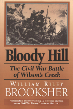 Paperback Bloody Hill: The Civil War Battle of Wilson's Creek Book