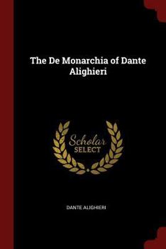 Paperback The De Monarchia of Dante Alighieri Book