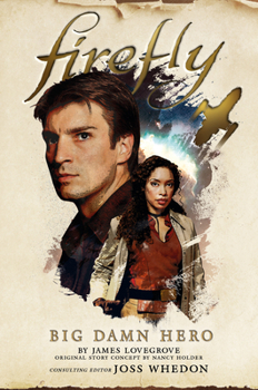 Hardcover Big Damn Hero: The First Firefly Book
