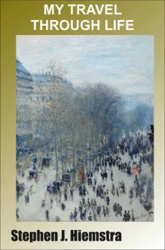 My Travel Through Life: Memoir of Family Life and Federal Service