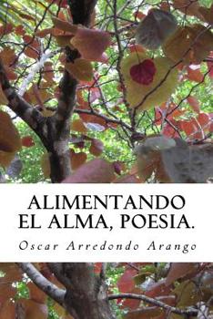 Paperback Alimentando El Alma, poesia.: Poesia. [Spanish] Book