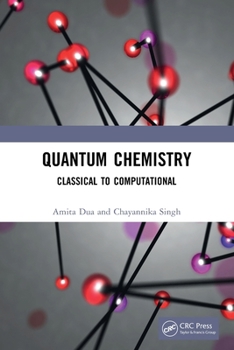Paperback Quantum Chemistry: Classical to Computational Book