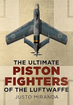 Hardcover The Ultimate Piston Fighters of the Luftwaffe Book