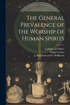 Paperback The General Prevalence of the Worship of Human Spirits Book