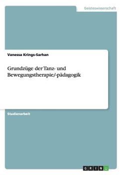 Grundzüge der Tanz- und Bewegungstherapie/-pädagogik
